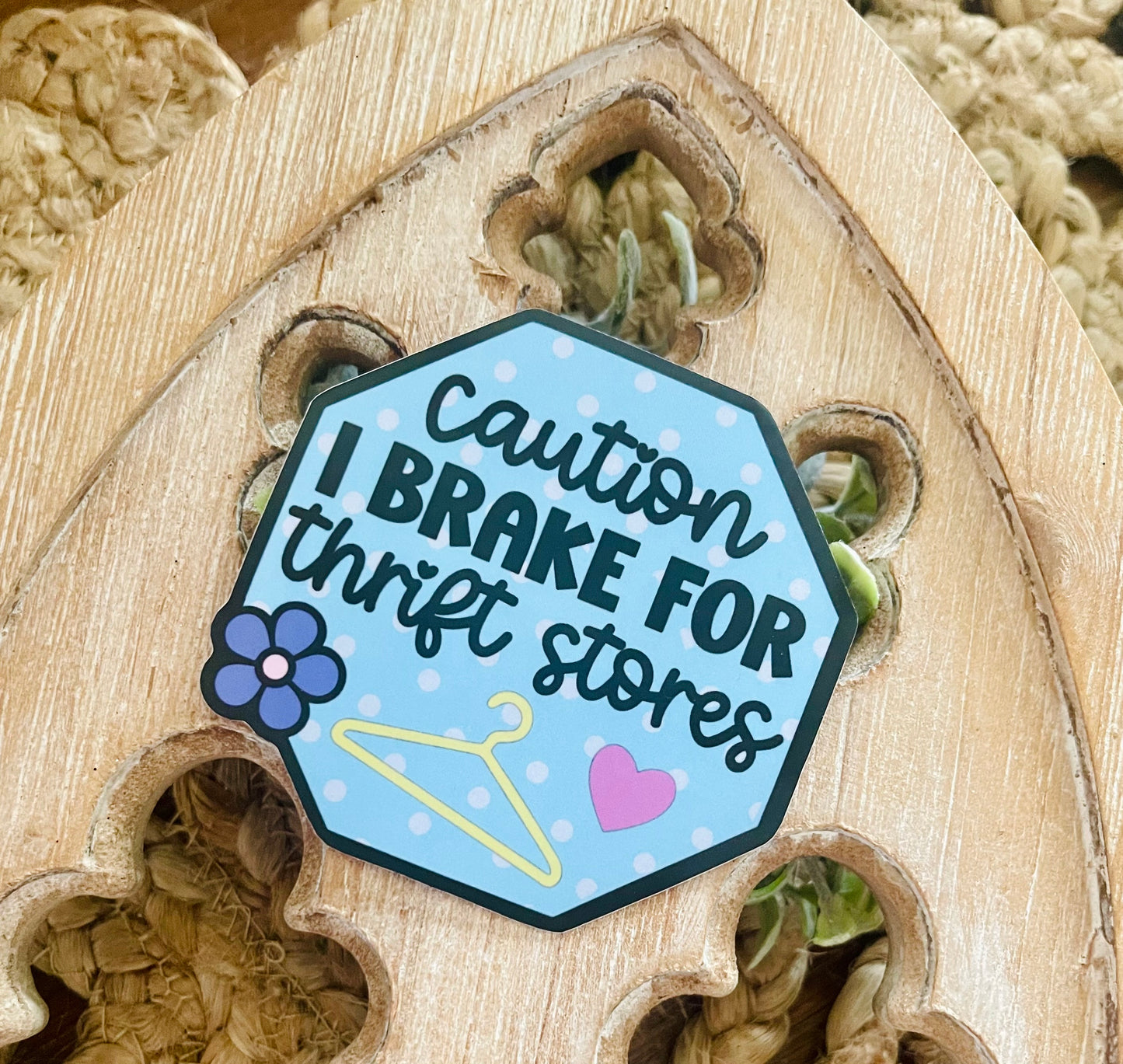Caution I Brake For Thrift Stores Vinyl Sticker