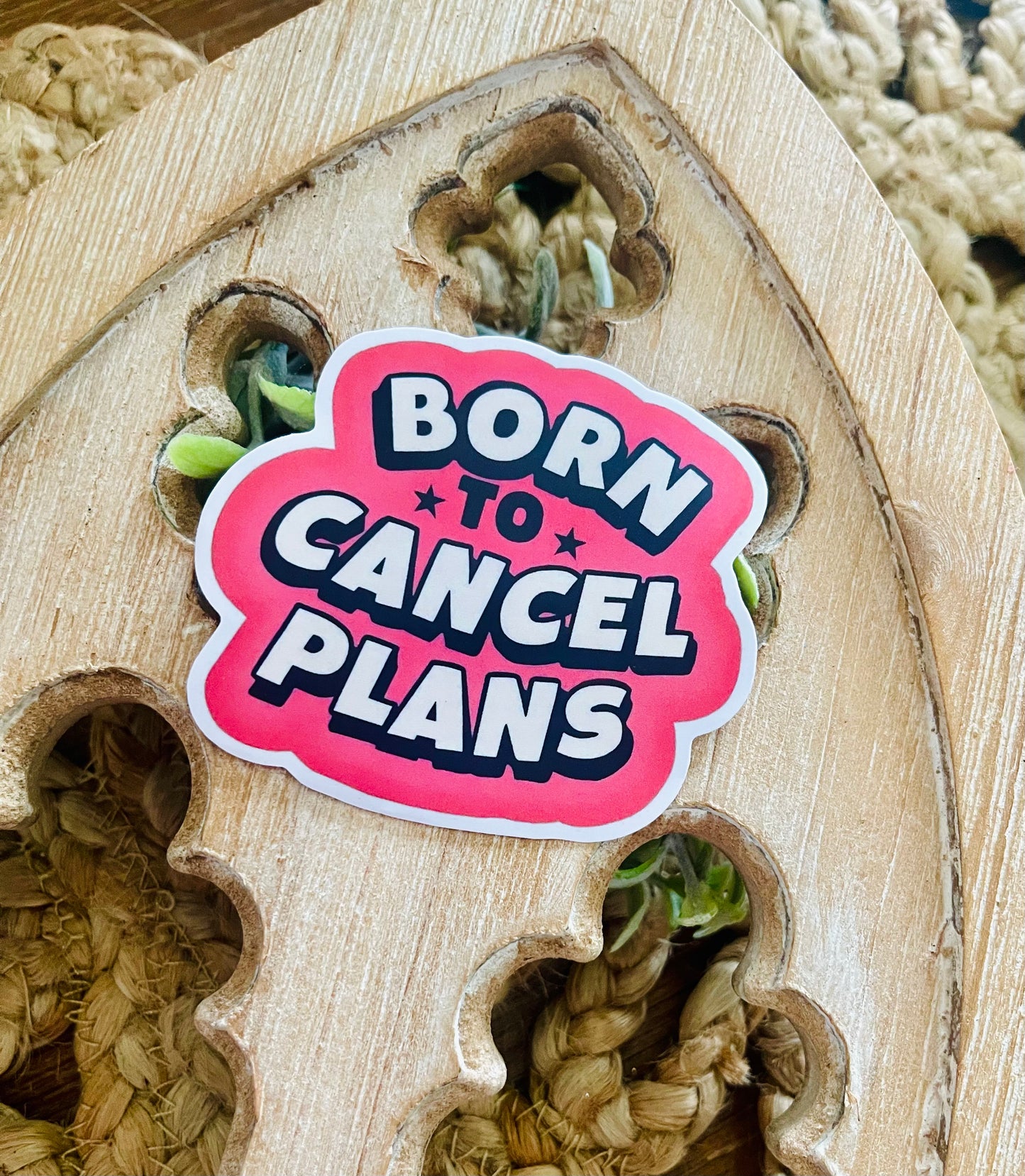 Born to Cancel Plans Vinyl Sticker