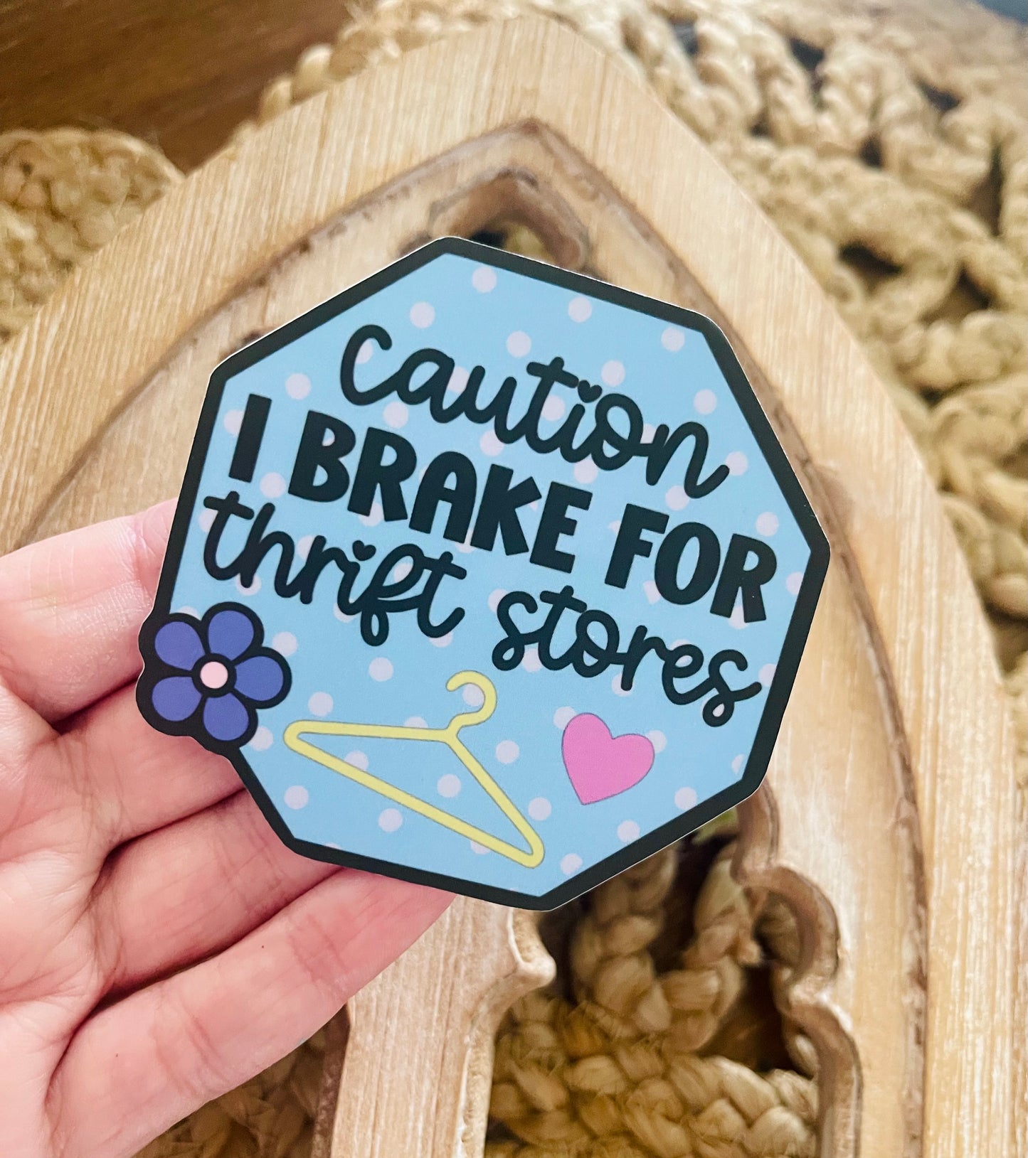Caution I Brake For Thrift Stores Vinyl Sticker